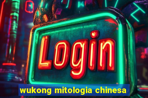 wukong mitologia chinesa