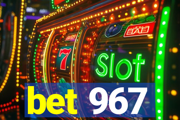 bet 967