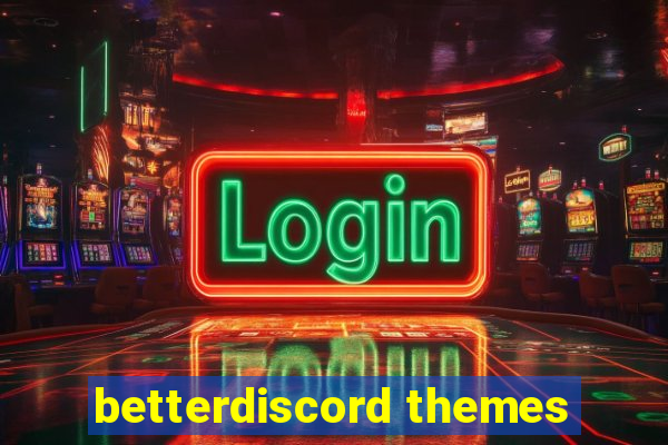 betterdiscord themes