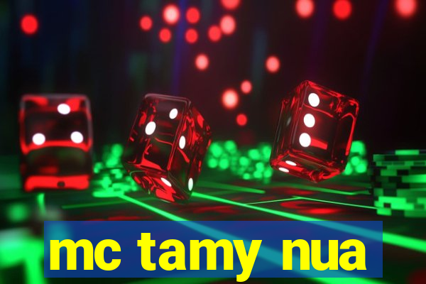 mc tamy nua