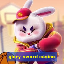 glory sword casino