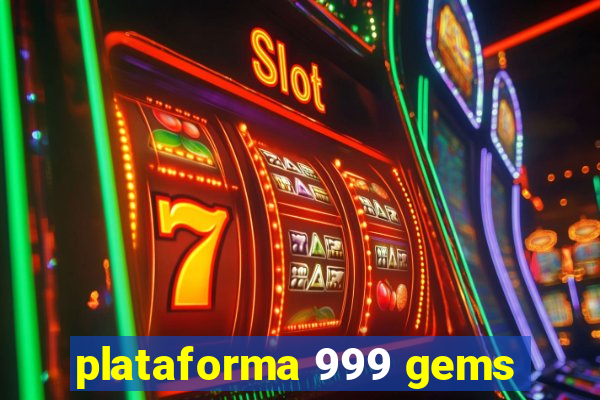 plataforma 999 gems