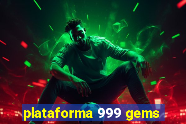 plataforma 999 gems