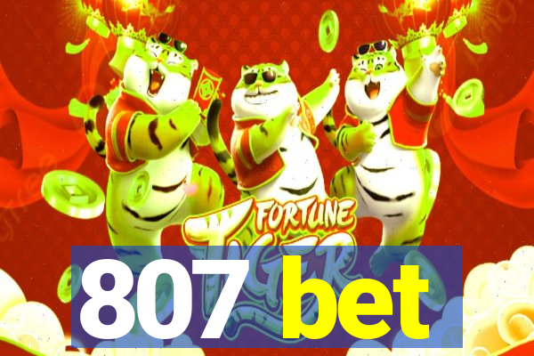 807 bet