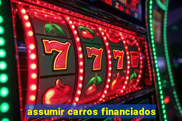 assumir carros financiados