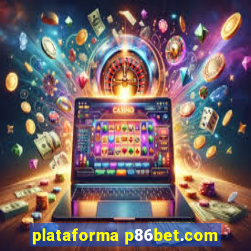 plataforma p86bet.com