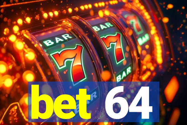 bet 64