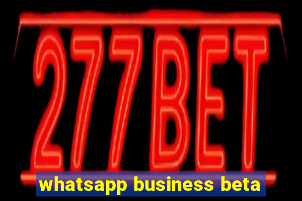 whatsapp business beta