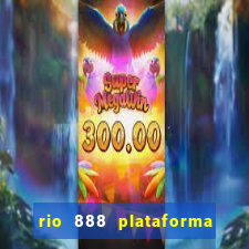 rio 888 plataforma de jogos