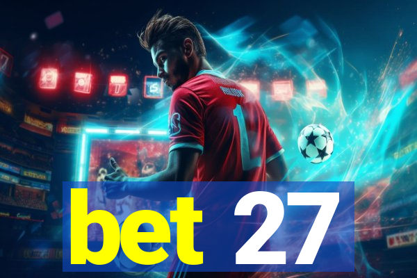 bet 27