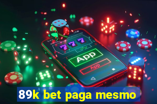 89k bet paga mesmo