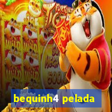 bequinh4 pelada