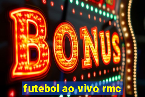 futebol ao vivo rmc