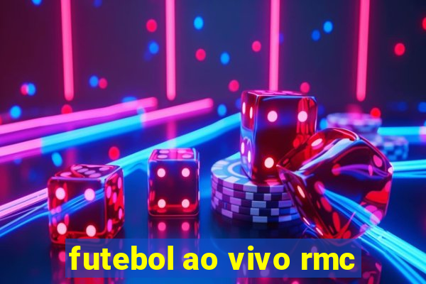 futebol ao vivo rmc