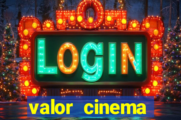 valor cinema shopping paralela