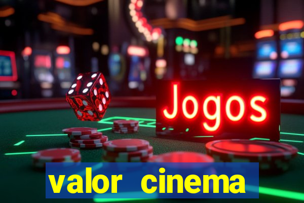 valor cinema shopping paralela