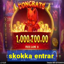 skokka entrar