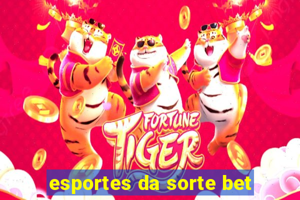 esportes da sorte bet