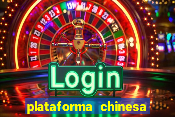 plataforma chinesa do tigrinho