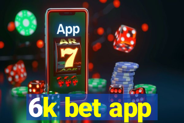 6k bet app