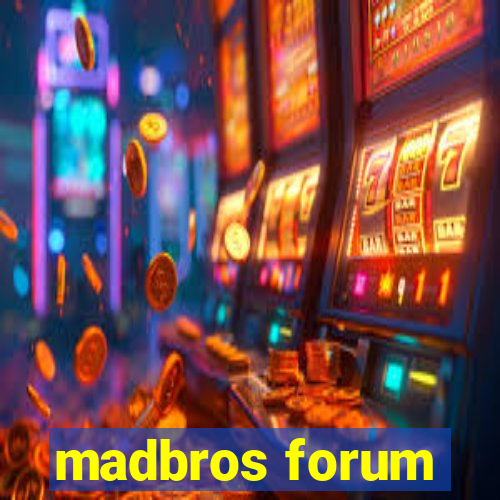 madbros forum