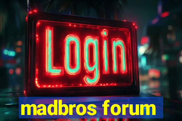 madbros forum