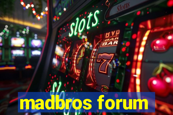 madbros forum