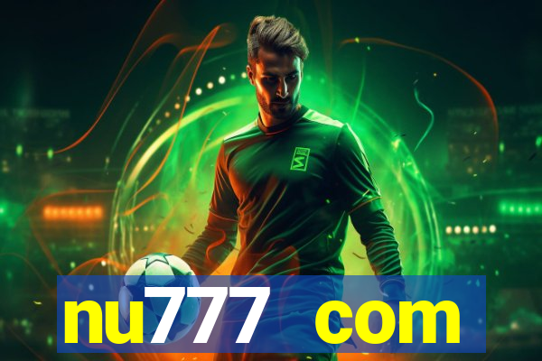 nu777 com plataforma de jogos