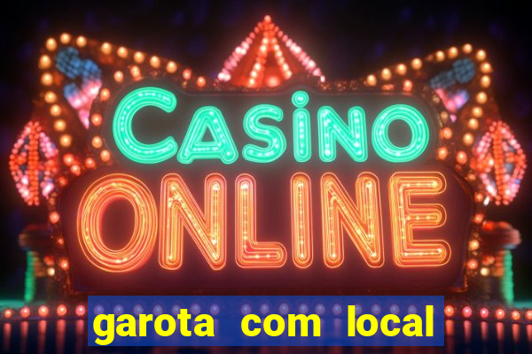 garota com local em joinville