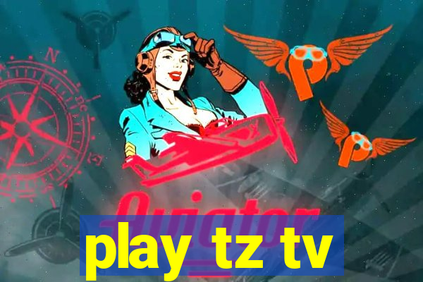 play tz tv