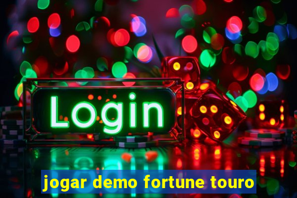 jogar demo fortune touro