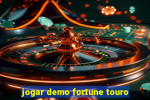 jogar demo fortune touro