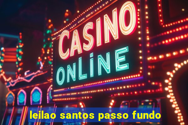 leilao santos passo fundo