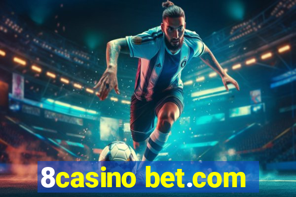 8casino bet.com