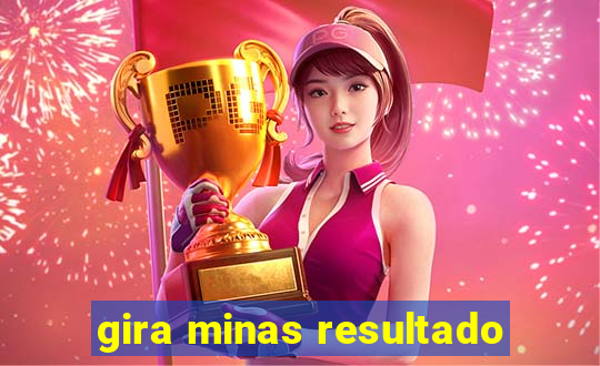 gira minas resultado