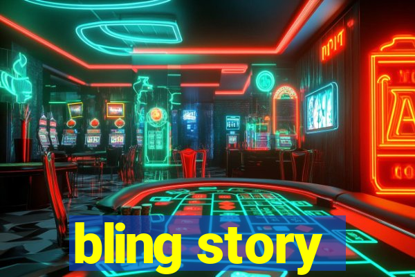 bling story