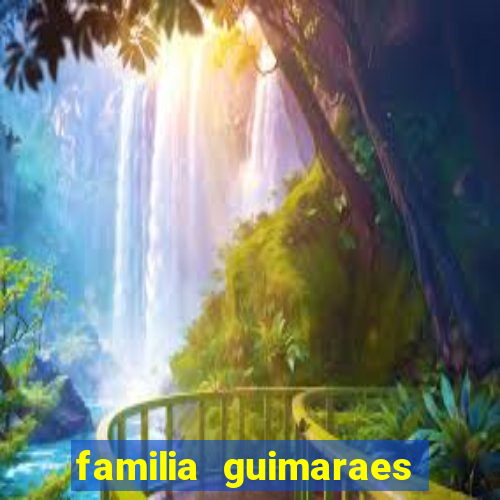 familia guimaraes na bahia