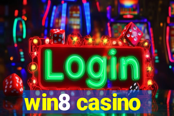 win8 casino