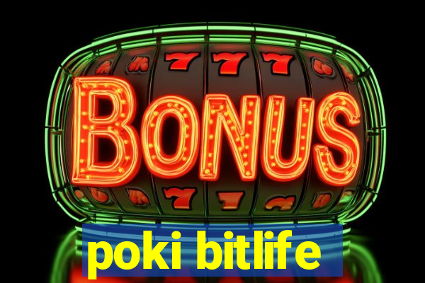 poki bitlife