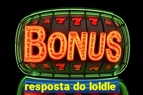 resposta do loldle