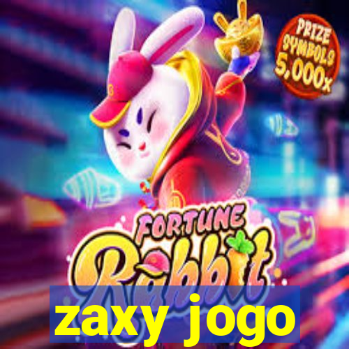 zaxy jogo