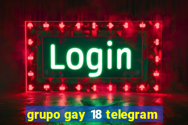 grupo gay 18 telegram