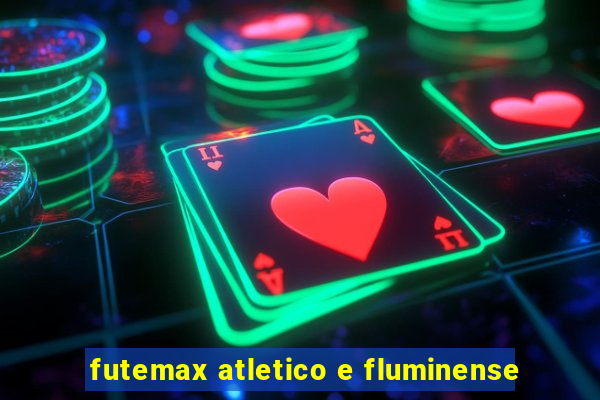 futemax atletico e fluminense