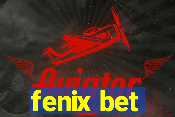 fenix bet