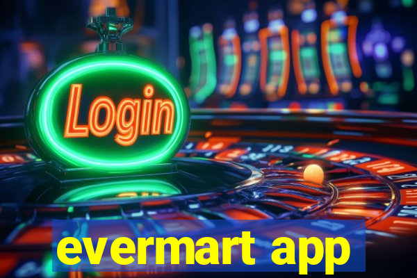 evermart app