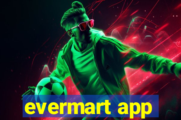 evermart app