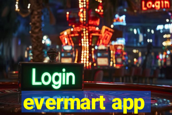 evermart app