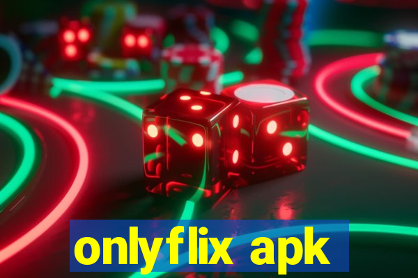 onlyflix apk