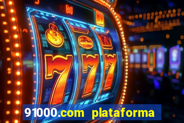 91000.com plataforma de jogos