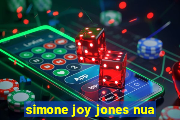 simone joy jones nua